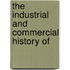 The Industrial And Commercial History Of