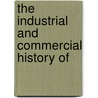 The Industrial And Commercial History Of door James E. Thorold 1823-1890 Rogers