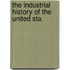 The Industrial History Of The United Sta