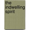 The Indwelling Spirit door Thomas Parry