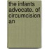 The Infants Advocate. Of Circumcision An