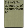 The Infants Advocate. Of Circumcision An door Thomas Fuller