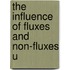 The Influence Of Fluxes And Non-Fluxes U