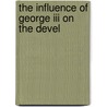 The Influence Of George Iii On The Devel door Alfred Mervyn Davies