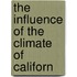 The Influence Of The Climate Of Californ