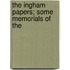 The Ingham Papers; Some Memorials Of The