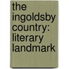 The Ingoldsby Country: Literary Landmark door Charles George Harper