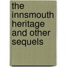 The Innsmouth Heritage And Other Sequels by Brian Stableford