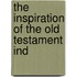 The Inspiration Of The Old Testament Ind