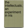 The Intellectuals; An Experiment In Iris door Patrick Augustine Sheehan