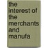 The Interest Of The Merchants And Manufa