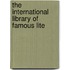 The International Library Of Famous Lite