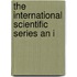 The International Scientific Series An I