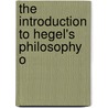The Introduction To Hegel's Philosophy O door Georg Wilhelm Friedrich Hegel