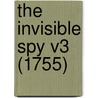 The Invisible Spy V3 (1755) by Unknown