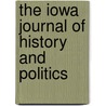 The Iowa Journal Of History And Politics door Benjamin F. Shanbaugh