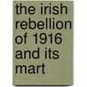 The Irish Rebellion Of 1916 And Its Mart door Padraic Colum