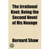 The Irrational Knot; Being The Second No