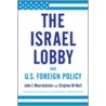 The Israel Lobby and U.S. Foreign Policy by Stephen M. Walt