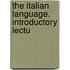 The Italian Language. Introductory Lectu