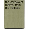 The Jackdaw Of Rheims, From The Ingoldsb door Thomas Ingoldsby