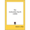 The Jacksonian Epoch (1899) by Unknown