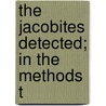 The Jacobites Detected; In The Methods T door See Notes Multiple Contributors