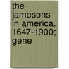 The Jamesons In America. 1647-1900; Gene by Ephraim Orcutt Jameson