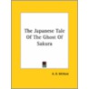 The Japanese Tale Of The Ghost Of Sakura by A.B. Mitford