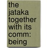 The Jataka Together With Its Comm: Being door Onbekend