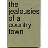 The Jealousies Of A Country Town door Honor� De Balzac