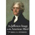 The Jefferson Image in the American Mind