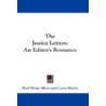The Jessica Letters: An Editor's Romance by Paul Elmer More