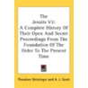 The Jesuits V2: A Complete History Of Th by Unknown