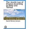 The Jewish Law Of Divorce According To B door David Werner Amram