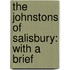 The Johnstons Of Salisbury: With A Brief