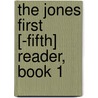 The Jones First [-Fifth] Reader, Book 1 door Lewis Henry Jones