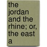 The Jordan And The Rhine; Or, The East A door William Graham