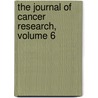 The Journal Of Cancer Research, Volume 6 door American Associ