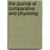 The Journal Of Comparative And Physiolog door Onbekend