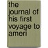 The Journal Of His First Voyage To Ameri