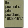 The Journal Of John Jourdain, 1608-1617 door Onbekend