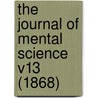 The Journal Of Mental Science V13 (1868) door Onbekend