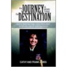 The Journey Is More Than The Destination by Cathy James