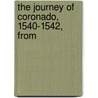 The Journey Of Coronado, 1540-1542, From by Francisco Vazquez De Coronado