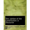 The Jubilee Of The Constitution: A Disco by John Quincy Adams