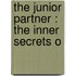 The Junior Partner : The Inner Secrets O