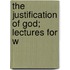 The Justification Of God; Lectures For W