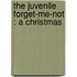 The Juvenile Forget-Me-Not : A Christmas