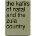 The Kafirs Of Natal And The Zula Country